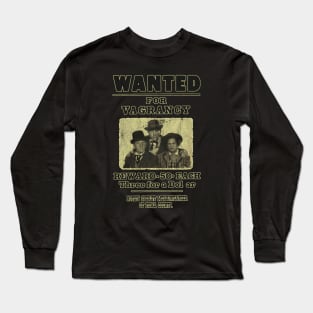 VINTAGE -  WANTED The Three Stooges For Vagrancy Long Sleeve T-Shirt